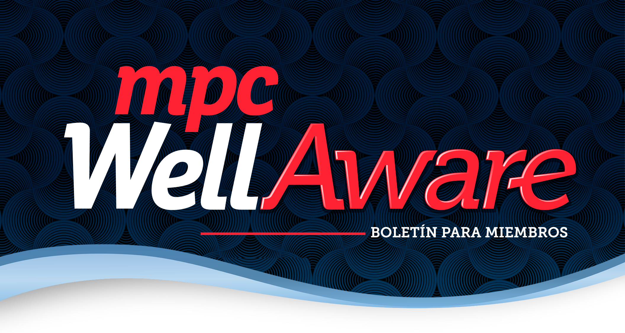 MPC Well Aware<br />
BOLETÍN PARA MIEMBROS